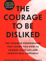 The Courage to be&nbsp;Disliked